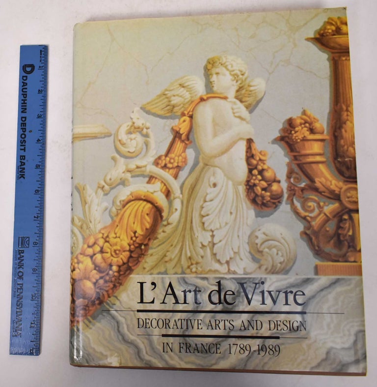 Item #171377 L'Art de Vivre: Decorative Arts and Design in France 1789-1989. Catherine Arminjon, Yvonne Brunhammer, et. al.