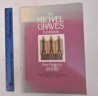 Item #171391 The Michael Graves Exhibition: New Projects, 1978-83. Michael Graves