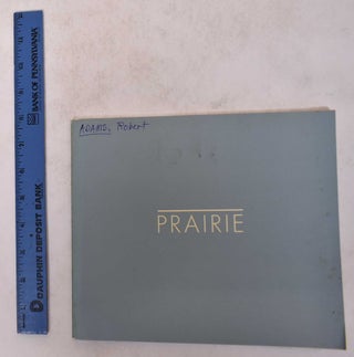 Item #171422 Prairie: Photographs. Thomas N. Maytham, Robert Adams