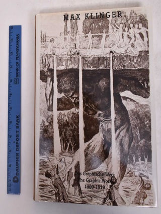 Item #171427 Max Klinger: Das Graphische Werk/The Graphic Work, 1909-1919. Carl Beyer, Steve...
