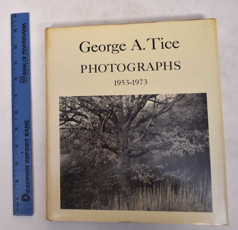 Item #171430 George A. Tice: Photographs, 1953-1973. Lee D. Witkin.