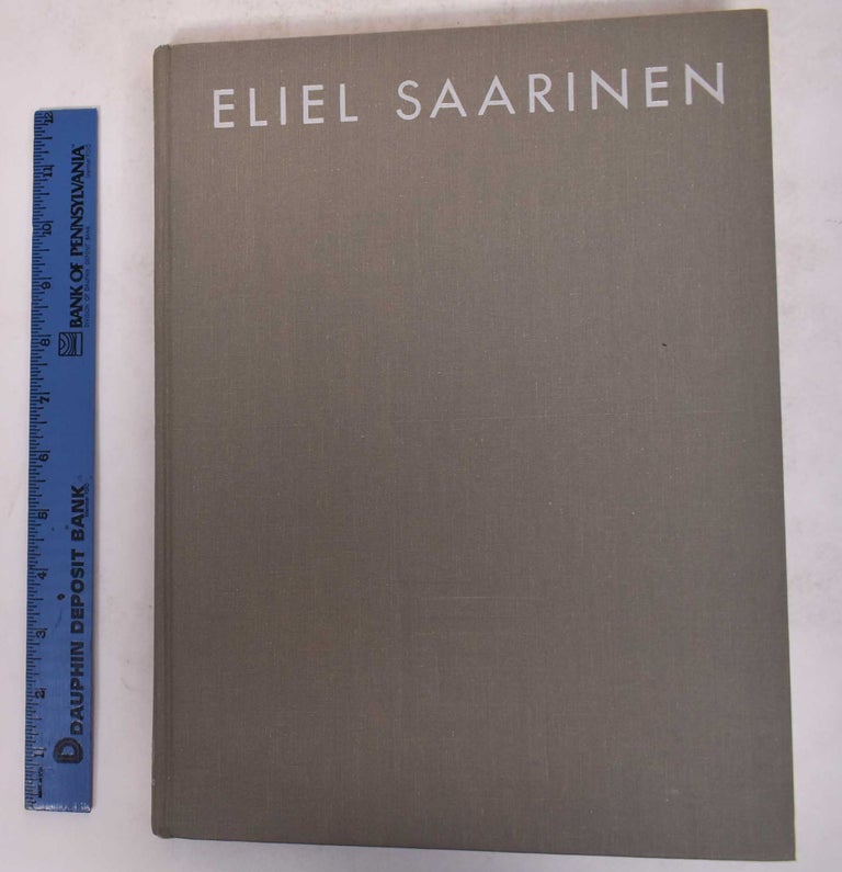 Item #171434 Eliel Saarinen: Finnish-American Architect and Educator. Albert Christ-Janer.