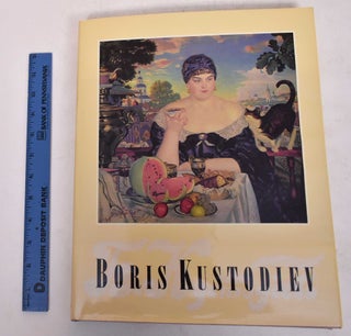 Item #171435 Boris Kustodiev: Paintings, Graphic Works, Book Illustrations, Theatrical Designs....
