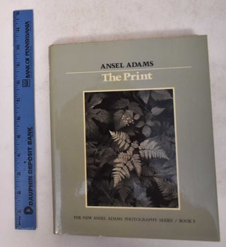Item #171458 The Print. Ansel Adams, Robert Baker