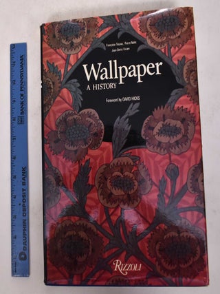Item #171464 Wallpaper: A History. David Hicks, Pierre Nolot, Francoise Teynac, Jean-Denis Vivien