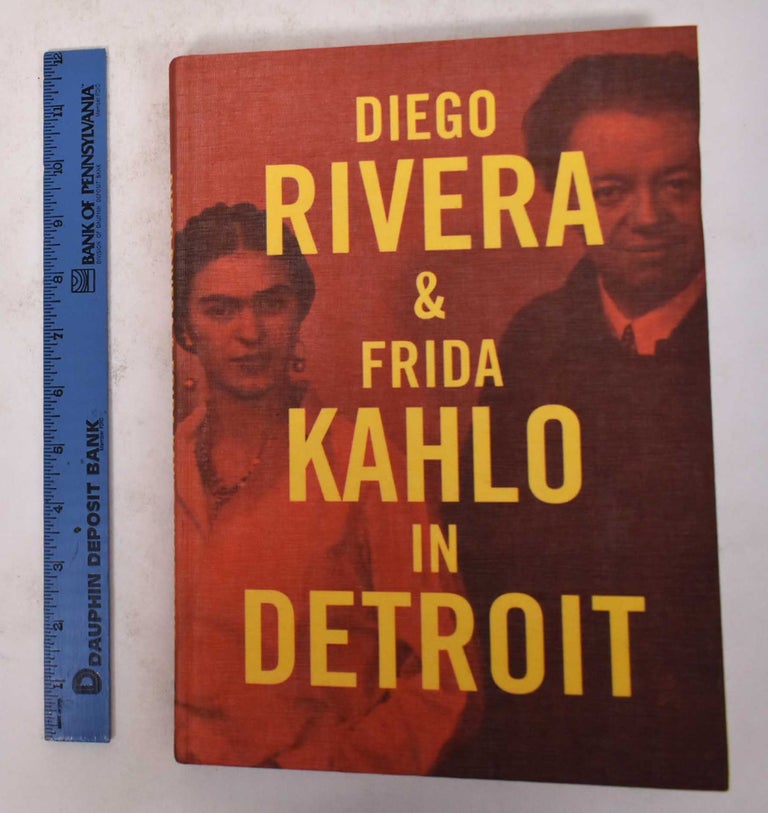 Item #171468 Diego Rivera & Frida Kahlo in Detroit. Mark Rosenthal.