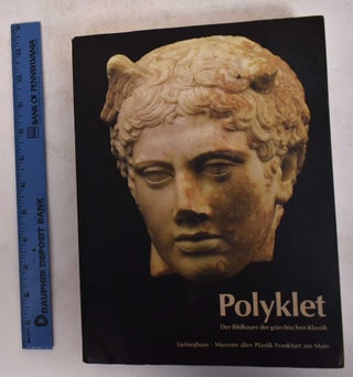 Item #171477 Polyklet: der Bildhauer der Griechischen Klassik. Herbert Beck, Peter Bol