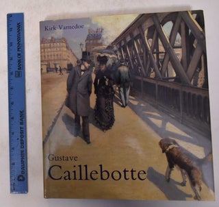 Item #171478 Gustave Caillebotte. Kirk Varnedoe