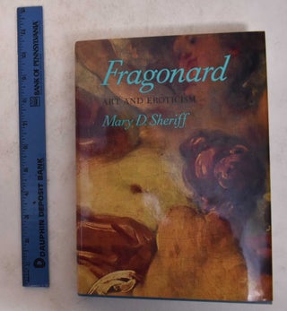 Item #171479 Fragonard: Art and Eroticism. Mary D. Sheriff