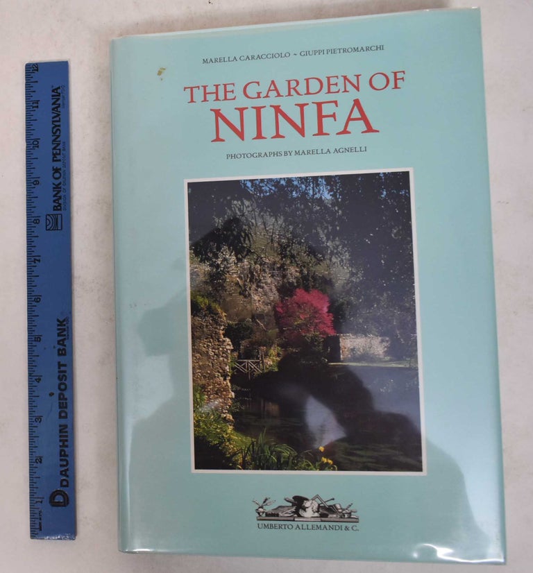 Item #171488 The Garden of Ninfa. Marella Carcciolo, Giuppi Piertomarchi, Marella Agnelli.