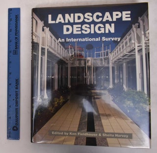 Item #171493 Landscape Design: An International Survey. Ken Fieldhouse, Sheila Harvey