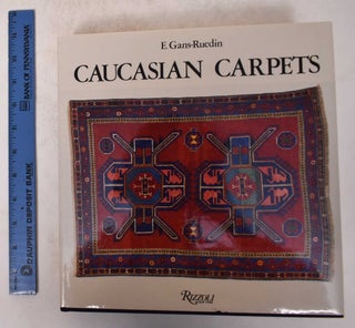 Item #171502 Caucasian Carpets. E. Gans-Ruedin
