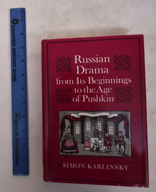 Item #171508 Russian Drama from Its Beginnings to the Age of Pushkin. Simon Karlinsky