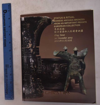 Item #171537 Status & Ritual: Chinese Archaic Bronzes from an Important Private European...