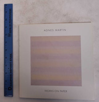 Item #171559 Agnes Martin: Works on Paper. Aline Chipman Brandauer, Harmony Hammond, Ann Wilson