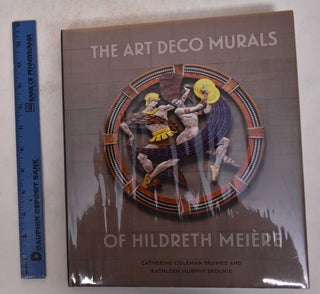 Item #171605 The Art Deco Murals of Hildreth Meiere. Catherine Coleman Brawer, Kathleen Murphy...