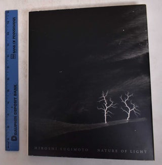 Item #171623 Hiroshi Sugimoto: Nature of Light. William Henry Fox Talbot, Larry J. Schaaf, Minoru...