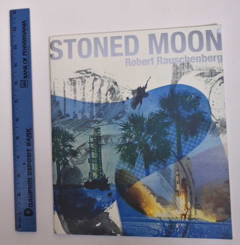 Item #171710 Stoned Moon: Robert Rauschenberg. Jaklyn Babington.