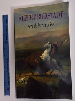 Item #171743 Albert Bierstadt: Art and Enterprise. Linda Ferber, Nancy K. Anderson