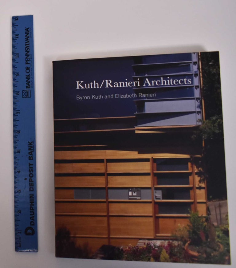 Item #171750 Kuth/Ranieri Architects. Ila Berman, Byron Kuth, Mitchell Schwartzer, Elizabeth Ranieri.