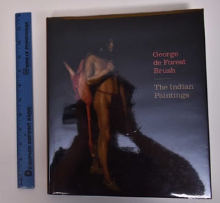 Item #171755 George de Forest Brush: The Indian Paintings. Nancy K. Anderson