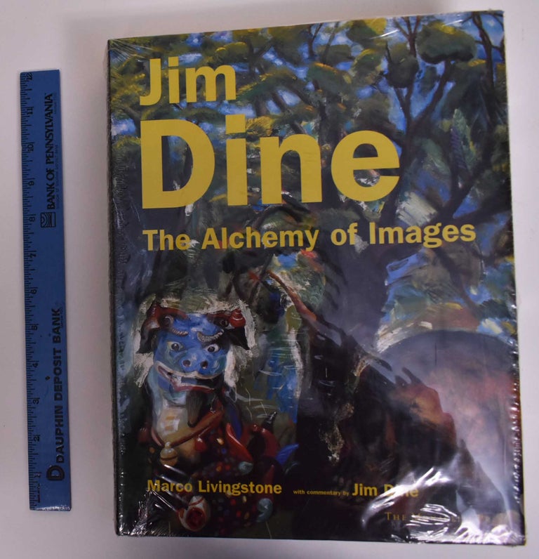 Item #171758 Jim Dine: The Alchemy of Images. Marco Livingstone, Jim Dine.