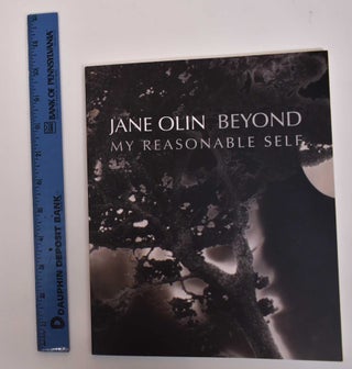 Item #171815 Jane Olin: Beyond My Reasonable Self. Helaine Glick