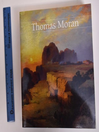 Item #171816 Thomas Moran. Nancy K. Anderson, Joni L. Kinsey Thomas P. Bruhn, Anne Morand