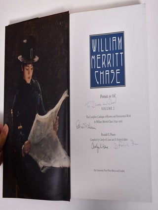 William Merritt Chase: The Complete Catalogue of Known and Documented Work by William Merritt Chase (1849 - 1916), Volume 2 - Portraits in Oil