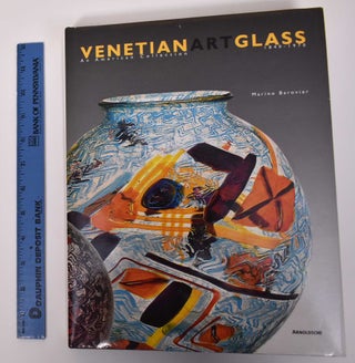 Item #171825 Venetian Art Glass: An American Collection 1840-1970. Marino Barovier