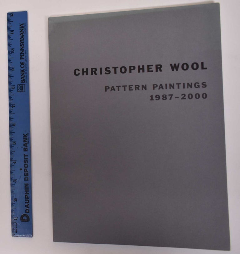 Item #171850 Christopher Wool: Pattern Paintings, 1987-2000