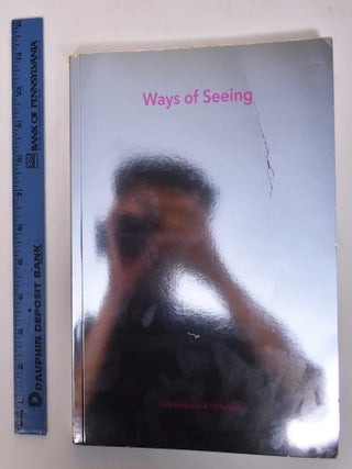 Item #171885 Ways of Seeing. Sam Bardaouil, Till Fellrath