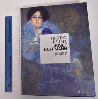 Item #171938 Gustav Klimt/Josef Hoffman: Pioneers of Modernism. Arco Husslein, Markus Kristan,...