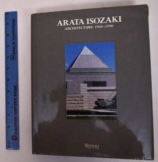 Item #171998 Arata Isozaki: Architecture, 1960-1990. David B. Stewart