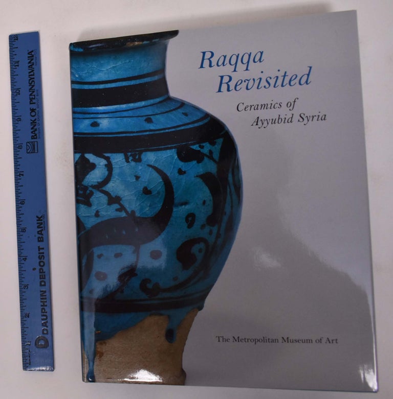 Item #172002 Raqqa Revisited: Ceramics of Ayyubid Syria. Marilyn Jenkins.