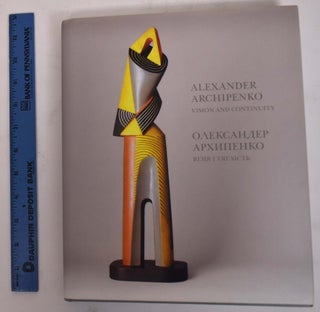 Item #172030 Alexander Archipenko: Vision and Continuity. Jaroslaw Leshko