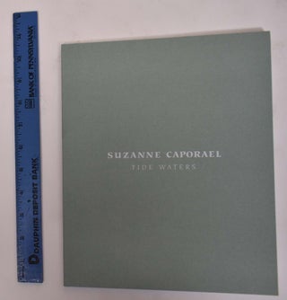 Item #172044 Suzanne Caporael: Tide Waters. David Pagel