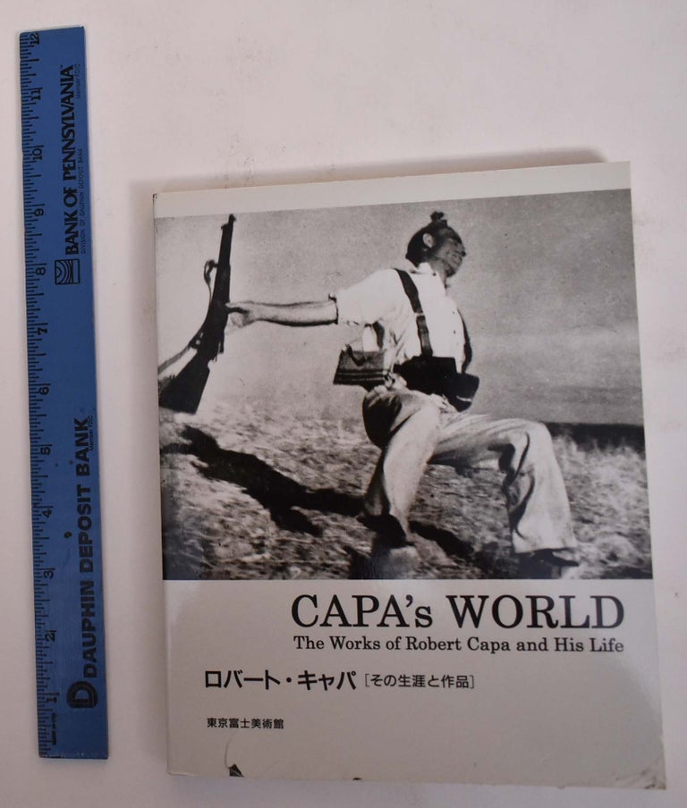 Item #172047 Capa's World: The Works of Robert Capa and His Life. Robert Capa.