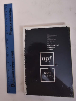 Item #172054 Un Recorregut Pel Patrimoni Artistic De La Universitat Pompeu Fabra. Javier Aparicio...