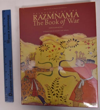 Item #172080 Paintings of the Razmnama: The Book of War. Asok Kumar Das, Stuart Cary Welch