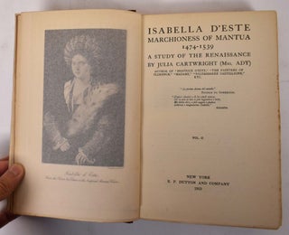 Item #172087 Isabella D'Este Marchioness of Mantua 1474-1539: A Study of the Renaissance - 2...