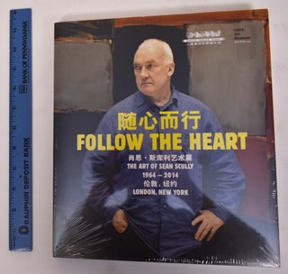 Item #172095 Follow the Heart, the Art of Sean Scully 1964-2014, London, New York. Philip Dodd