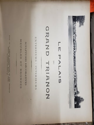 Le palais du Grand Trianon intérieurs; sculptures décoratives, meubles et bronzes