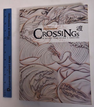 Item #172108 Crossings: 10 Artists from Chicago & Kaohsiung. Laura Letinsky, Tseng Fangling,...
