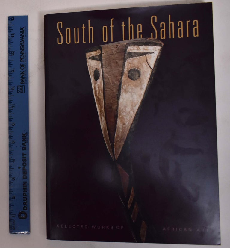 Item #172110 South of the Sahara: Selected Works of African Art. Constantijn Petridis.