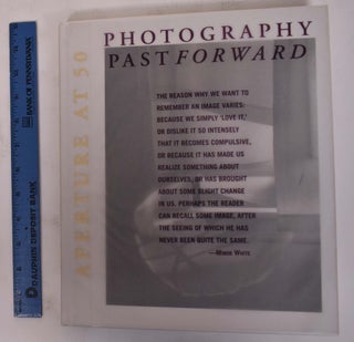 Item #172133 Photography Past Forward: Aperture at 50. Melissa Harris, Richard H. Cravens