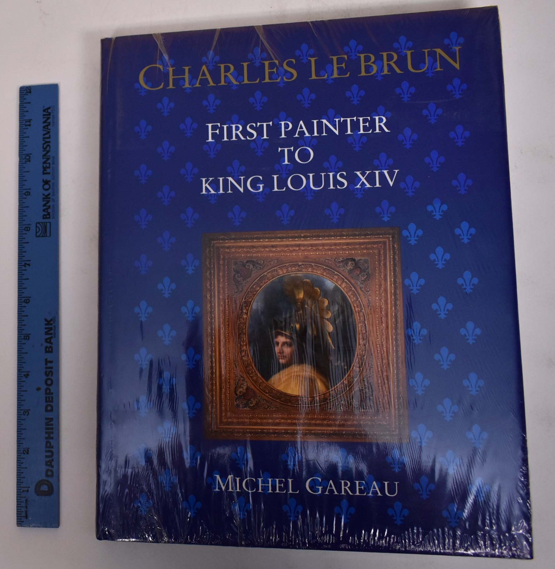 Charles Le Brun: First Painter to King Louis XIV by Michel Gareau on Mullen  Books