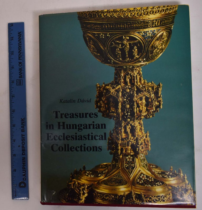 Item #172146 Treasures in Hungarian Ecclesiastical Collections. Katalin David.