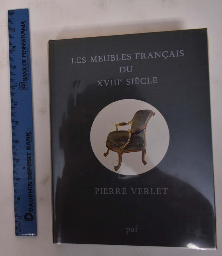 Item #172156 Les Meubles Francais du XVIIIe Siecle. Pierre Verlet.