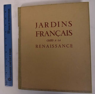 Item #172163 Jardins Francais Crees a la Renaissance. Alfred Marie